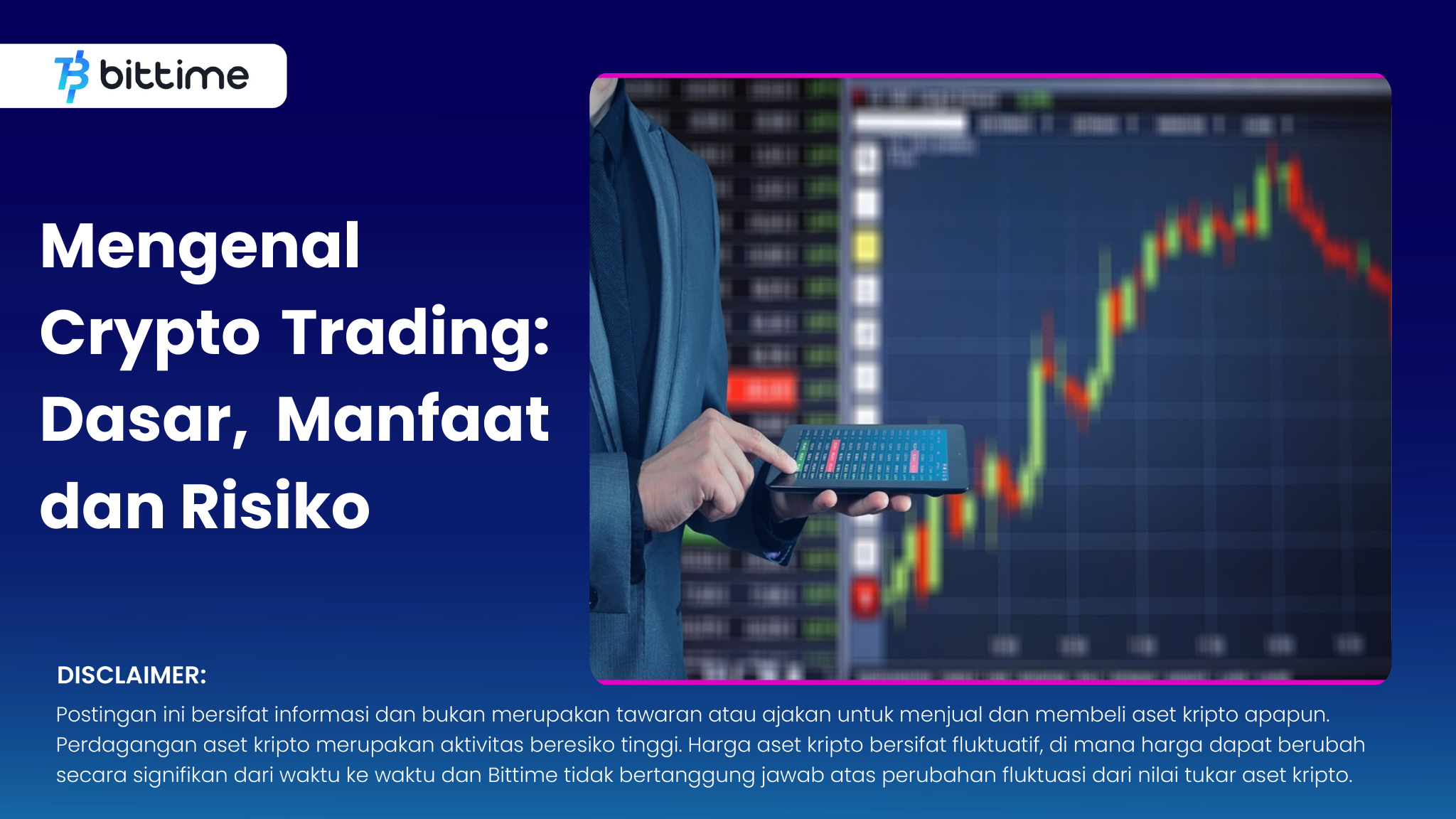 Mengenal Crypto Trading Dasar Manfaat Dan Risiko Bittime