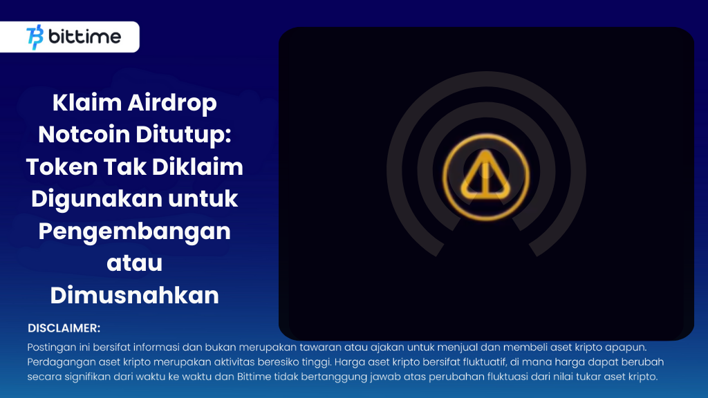 Notcoin Airdrop Claims Closed: Unclaimed Tokens Used for Development or Destroyed