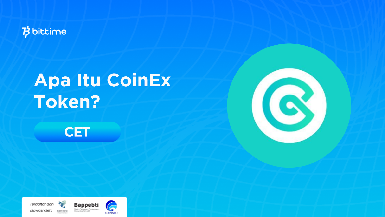 Apa Itu CoinEx Token (CET)? Token Utilitas di Ekosistem CoinEx – Bittime