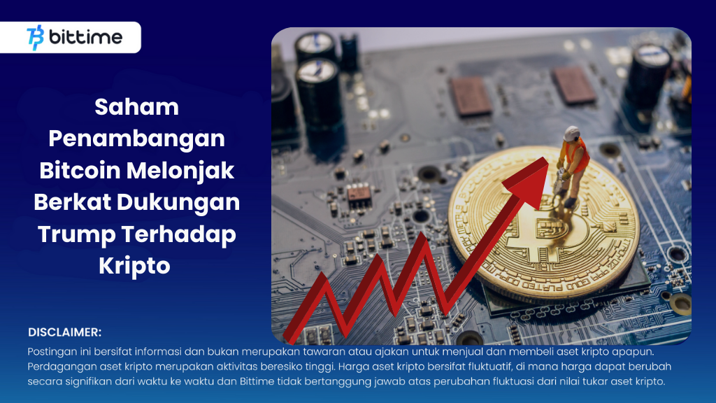 Saham Penambangan Bitcoin Melonjak Berkat Dukungan Trump Terhadap Kripto 