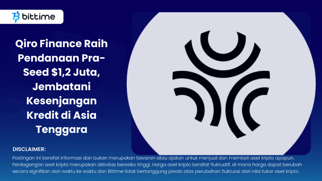 Qiro Finance Raih Pendanaan Pra-Seed $1,2 Juta, Jembatani Kesenjangan Kredit di Asia Tenggara