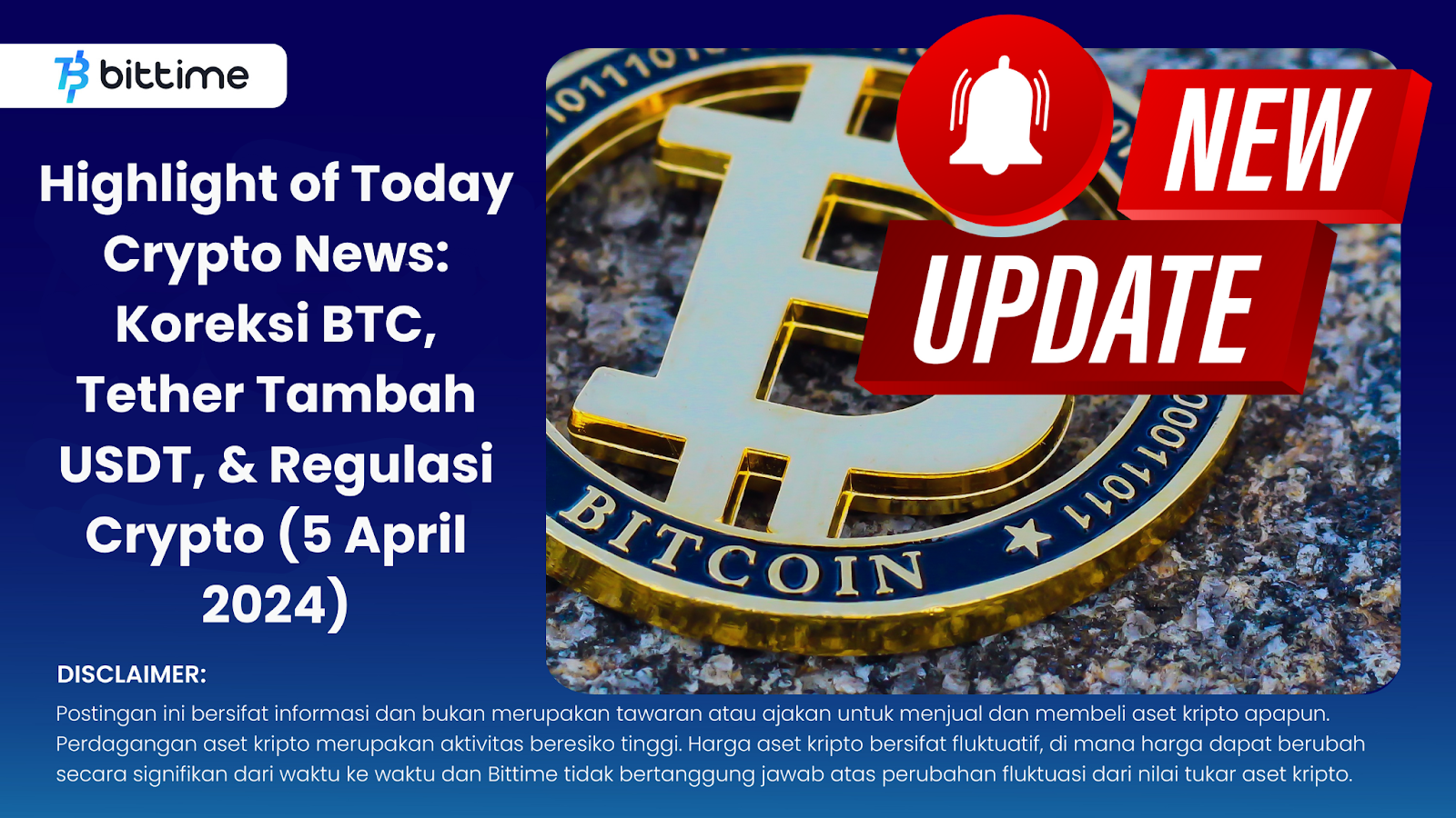 Highlight of Today Crypto News: Koreksi BTC, Tether Tambah USDT, & Regulasi  Crypto (5 April 2024) – Bittime