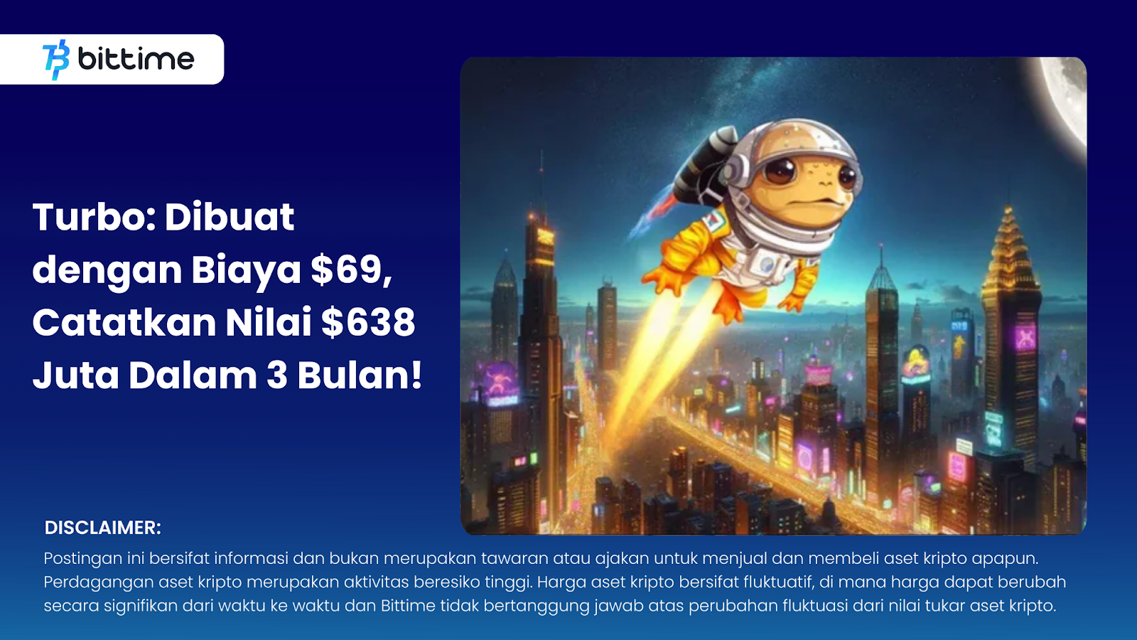 Turbo: Dibuat dengan Biaya $69, Catatkan Nilai $638 Juta Dalam 3 Bulan!