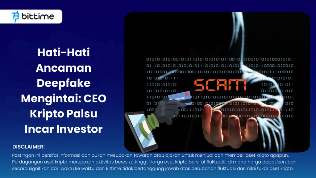 Hati-Hati Ancaman Deepfake Mengintai: CEO Kripto Palsu Incar Investor