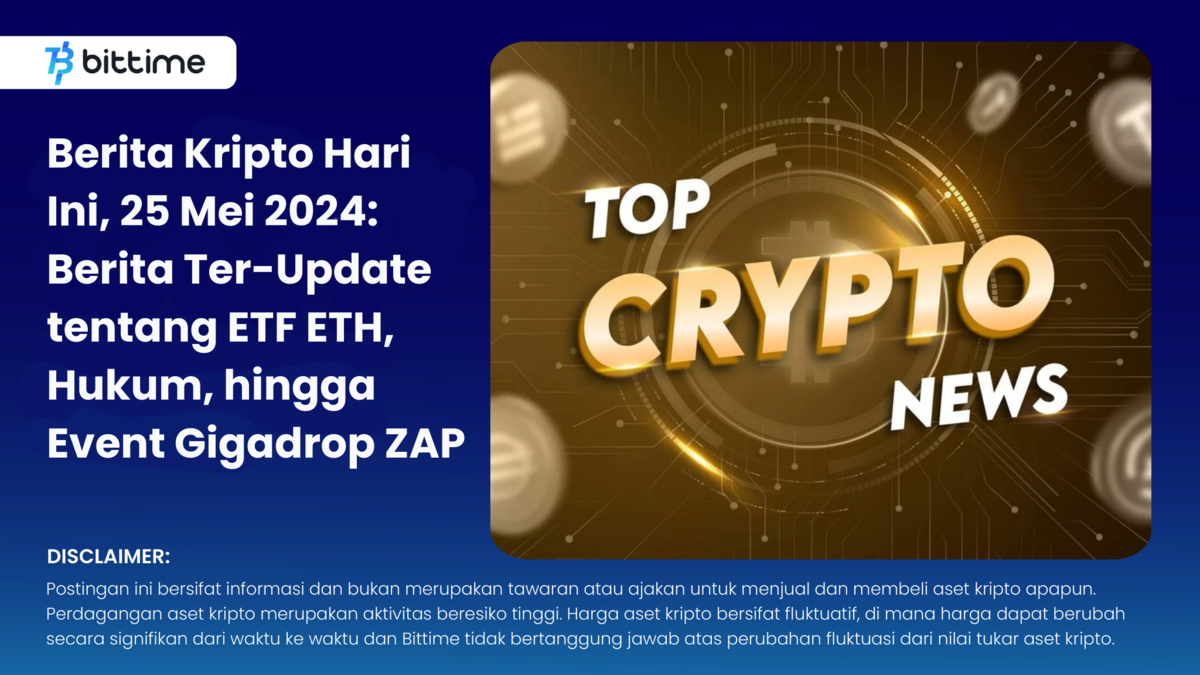 Berita Kripto Hari Ini, 25 Mei 2024 - Bittime