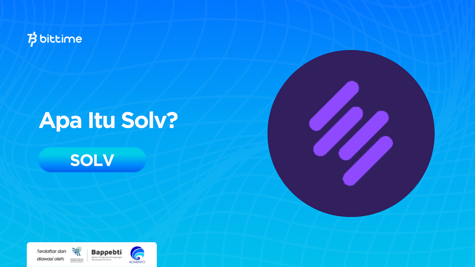 Apa Itu Solv (SOLV)? Tuai Hasil Maksimal dari Aset Kripto Kamu!