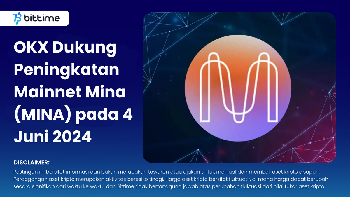 OKX Dukung Peningkatan Mainnet Mina - Bittime
