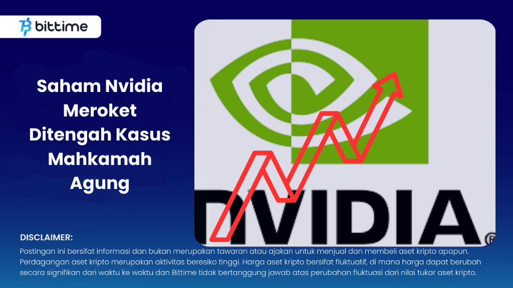 Saham Nvidia Meroket Ditengah Kasus Mahkamah Agung