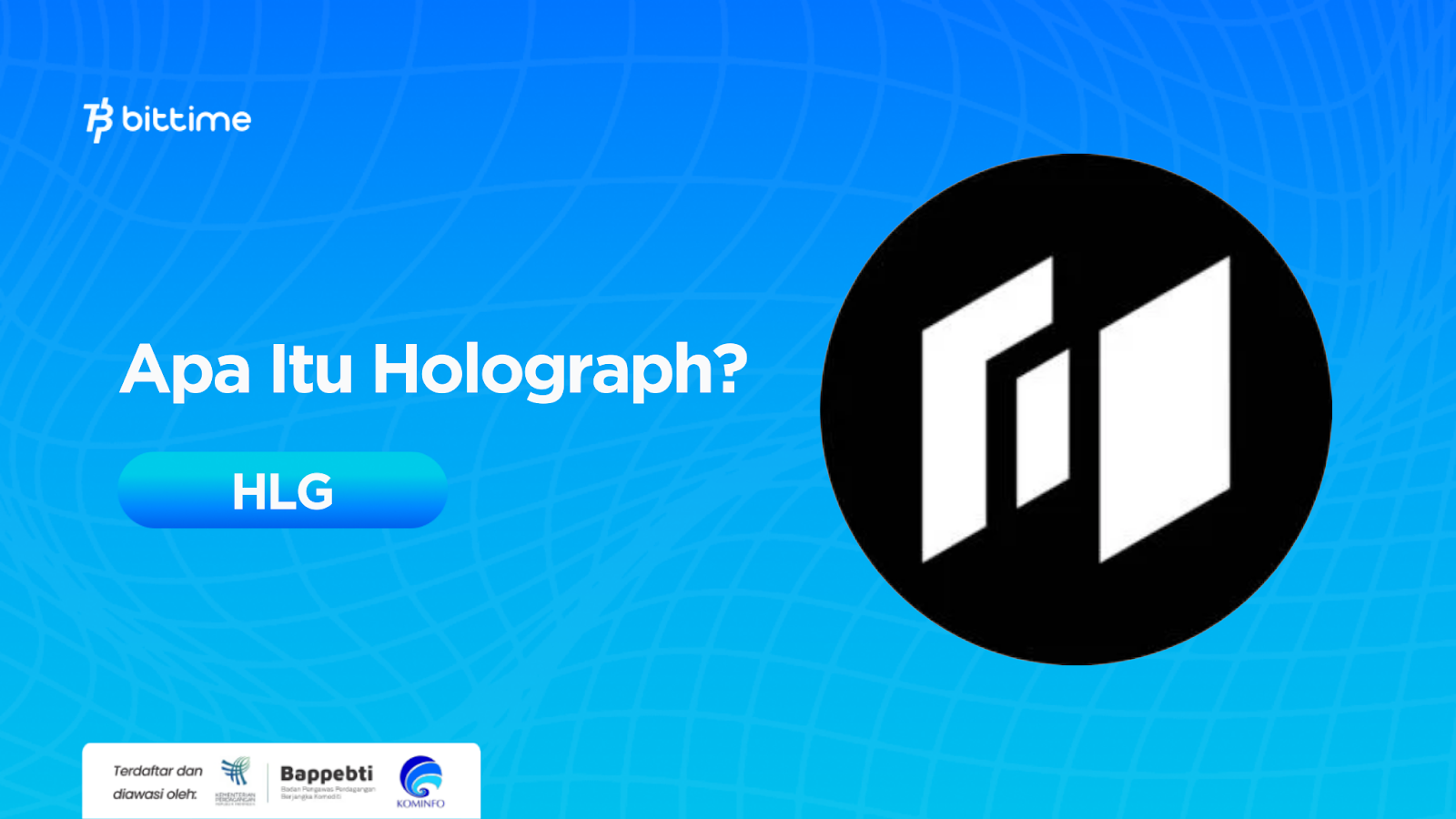Apa Itu Holograph (HLG)? Kenali Protokol Omnichain Ini, Yuk!