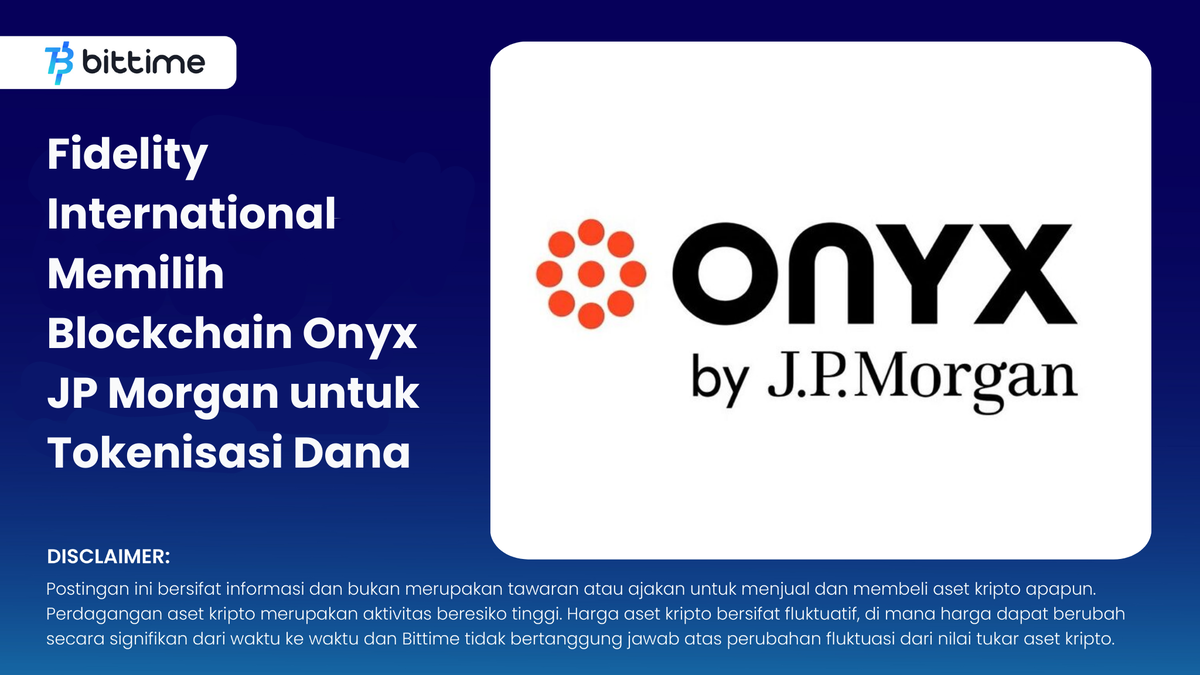 Blockchain Onyx JP Morgan untuk Tokenisasi Dana - Bittime