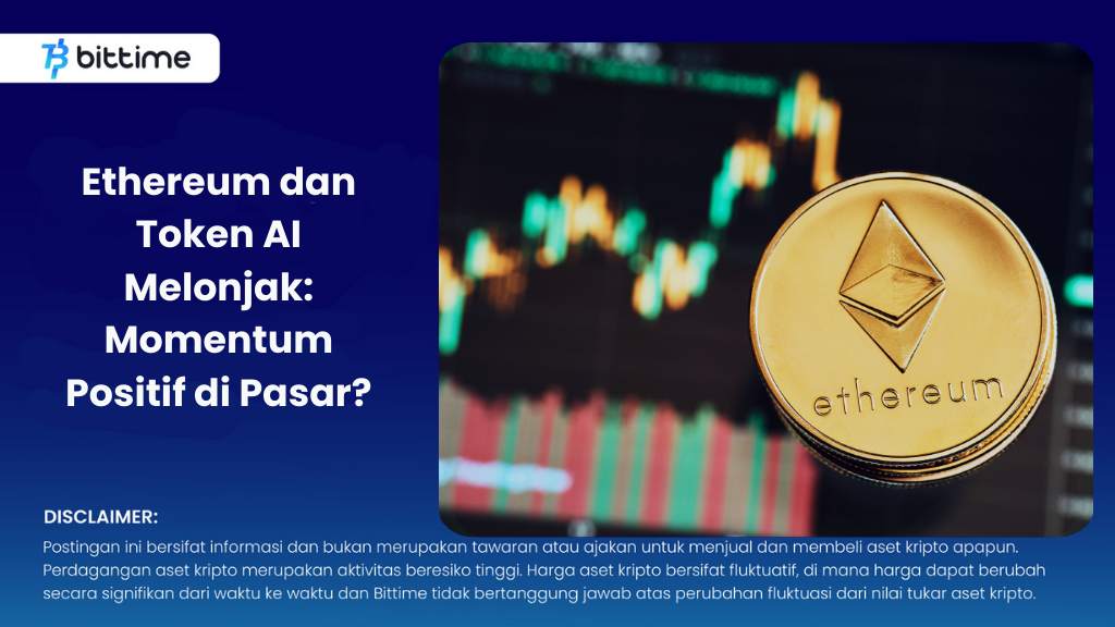 Ethereum dan Token AI Melonjak: Momentum Positif di Pasar?
