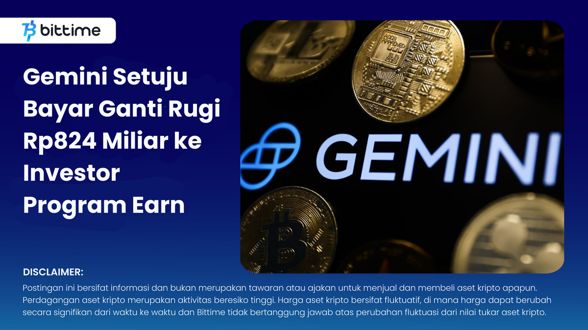 Gemini Setuju Bayar Ganti Rugi Rp824 Miliar ke Investor Program Earn - Bittime