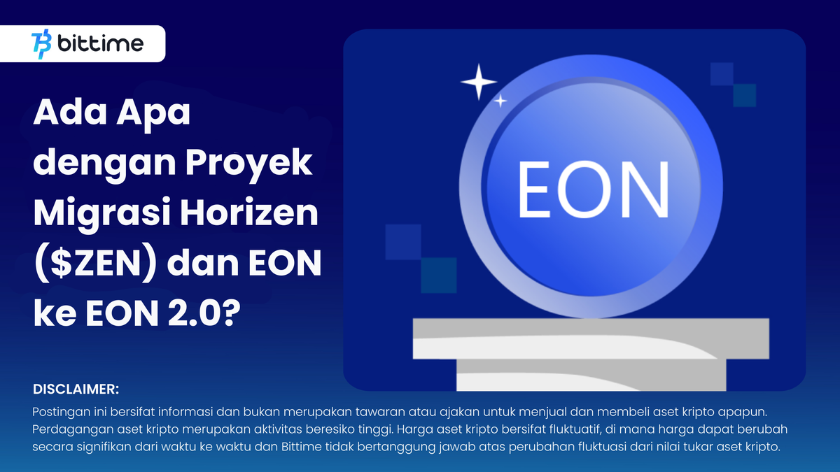 Proyek Migrasi Horizen ($ZEN) dan EON ke EON 2.0 - Bittime