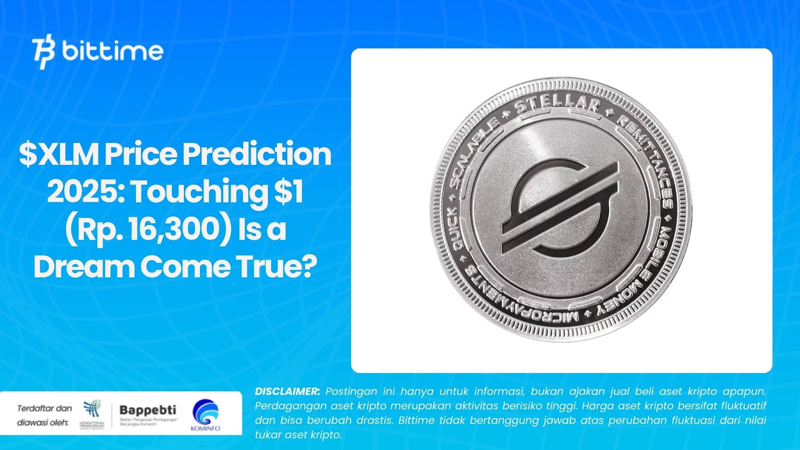$XLM Price Prediction 2025: Touching $1 (Rp. 16,300) Is a Dream Come True?