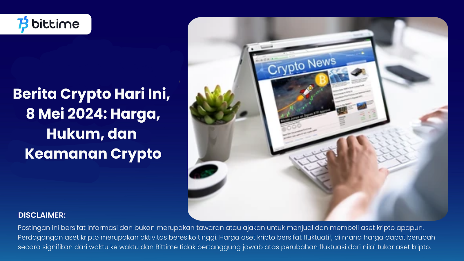 Berita Crypto Hari Ini, 8 Mei 2024: Harga, Hukum, dan Keamanan Crypto –  Bittime