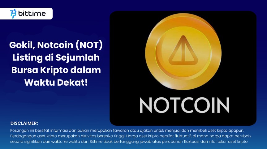 Notcoin (NOT) Listing di Sejumlah Bursa Kripto dalam Waktu Dekat.jpg