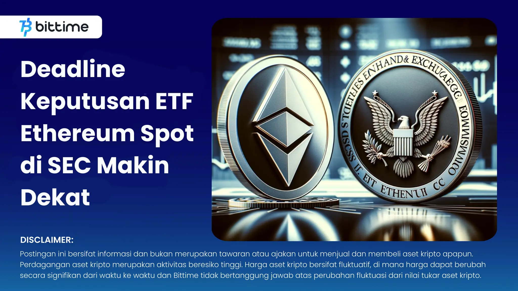 SEC Deadline on Ethereum Spot ETF Decision - Bittime.webp