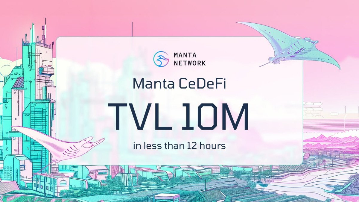 Manta Network's CeDeFi Product Achieves Promising Results, TVL Reaches US$10 Million in 12 Hours