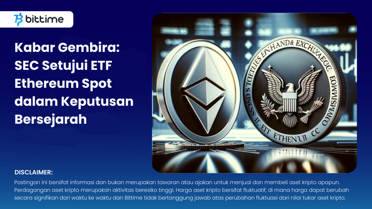 SEC Approves Ethereum Spot ETF in Historic Decision - Bittime