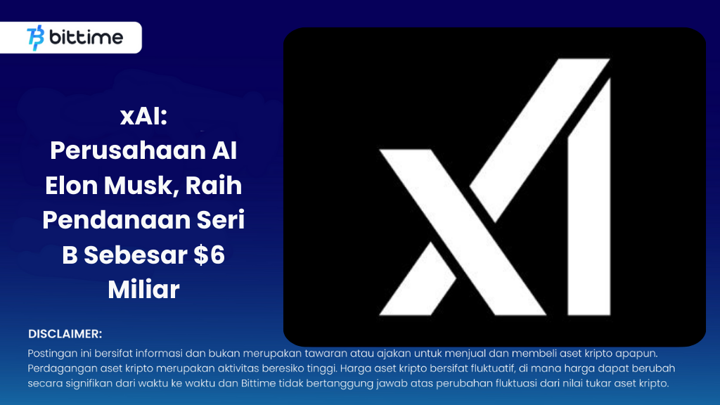 xAI: Elon Musk's AI Company Raises $6 Billion in Series B Funding