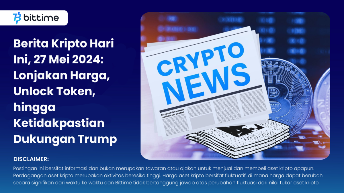 Crypto News Today, May 27, 2024 - Bittime