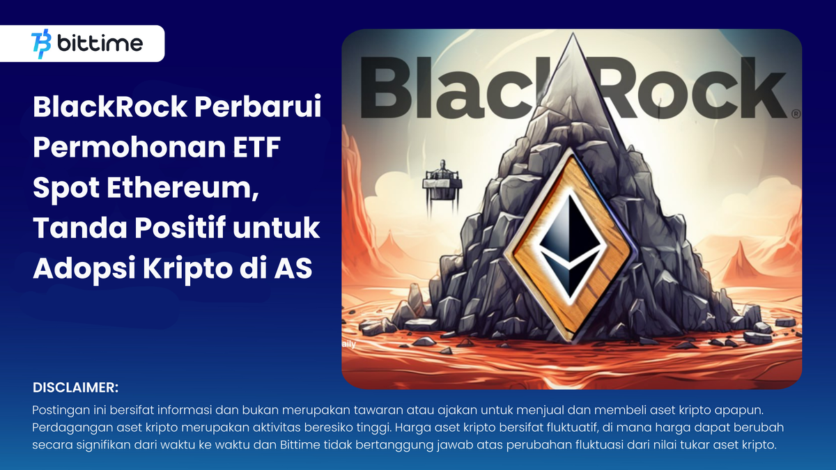 BlackRock Updates Ethereum Spot ETF Application - Bittime