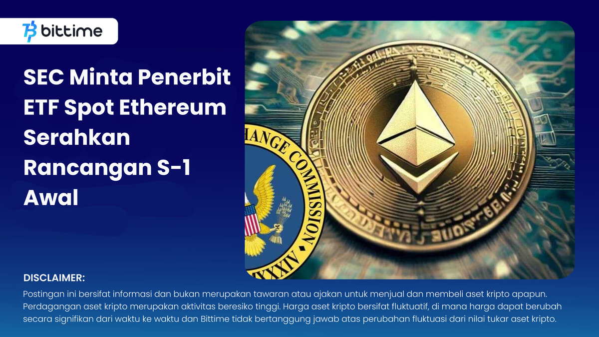 SEC Asks Ethereum Spot ETF Issuers to Submit Preliminary S-1 Drafts - Bittime