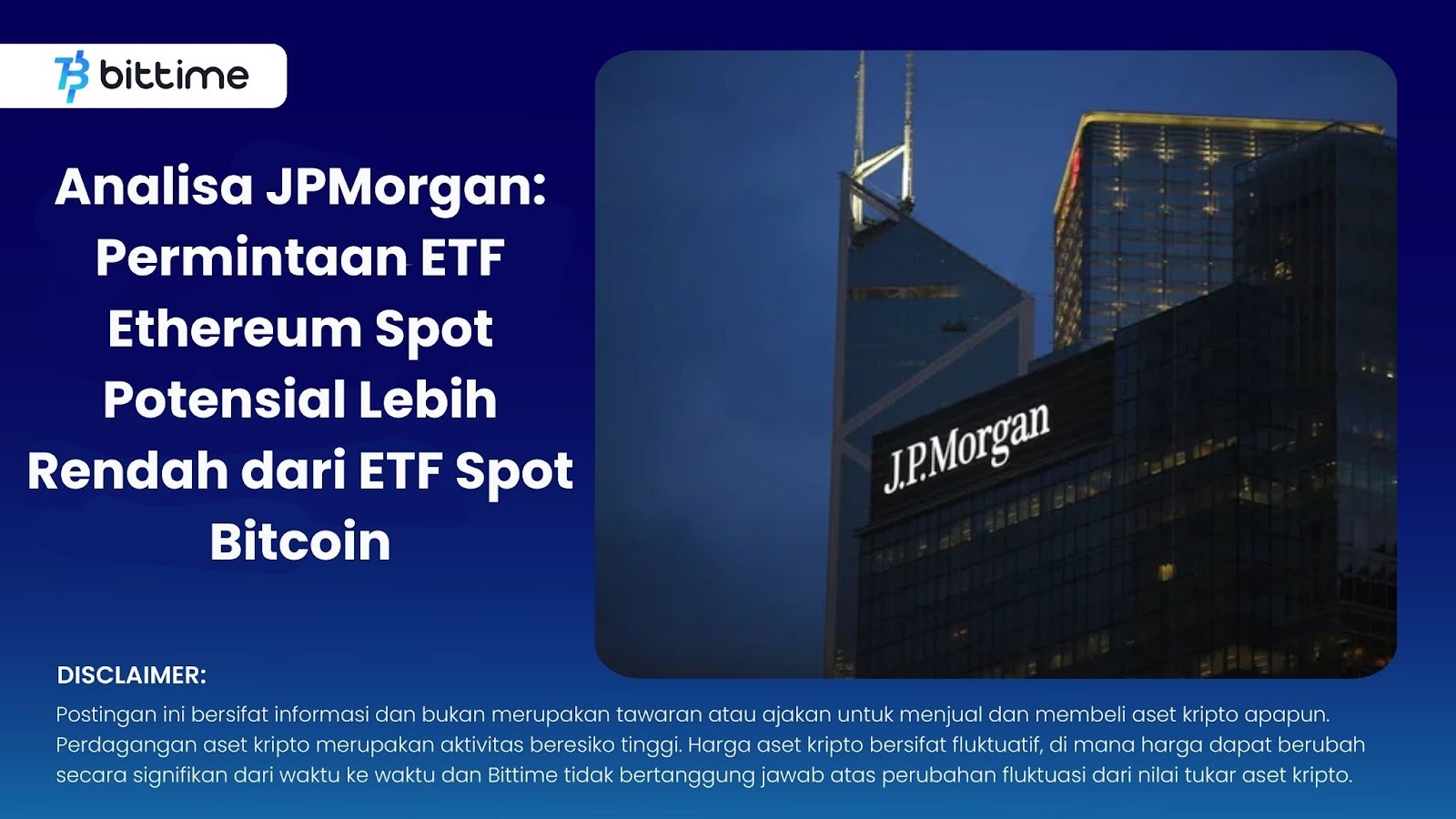 Analisa JPMorgan: Permintaan ETF Ethereum Spot Potensial Lebih Rendah dari ETF Spot Bitcoin