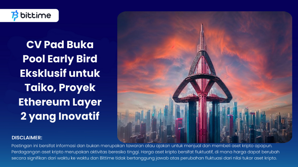 CV Pad Opens Exclusive Early Bird Pool for Taiko, an Innovative Ethereum Layer 2 Project